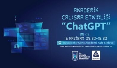 Ankara Büyükşehir Belediyesi “ChatGPT Akademik Çalışma Etkinliğine Ev Sahipliği Yaptı