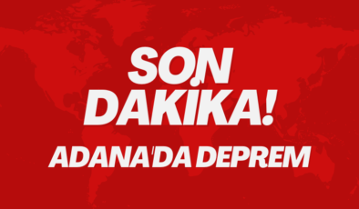 Adana’da 5,5 büyüklüğünde deprem