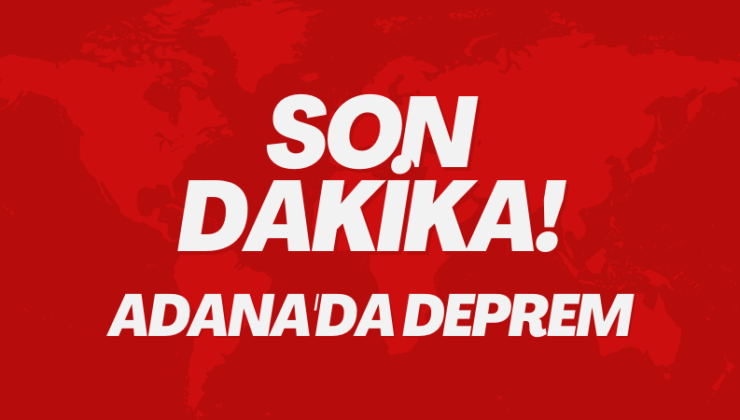 Adana’da 5,5 büyüklüğünde deprem