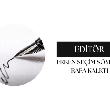 Erken Seçim Söylemi rafa kalktı: Muhalefetin Stratejik İntiharı