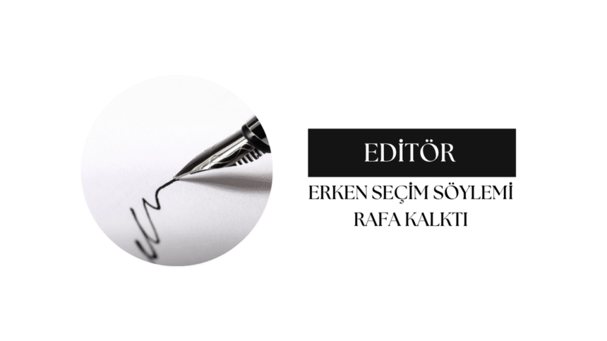 Erken Seçim Söylemi rafa kalktı: Muhalefetin Stratejik İntiharı
