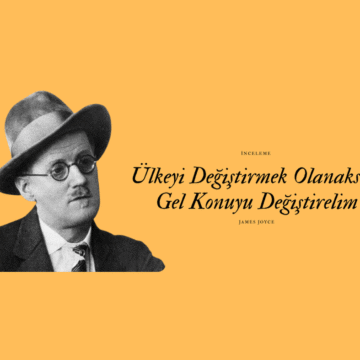 Ülkeyi Değiştirmek Olanaksız: Gel Konuyu Değiştirelim