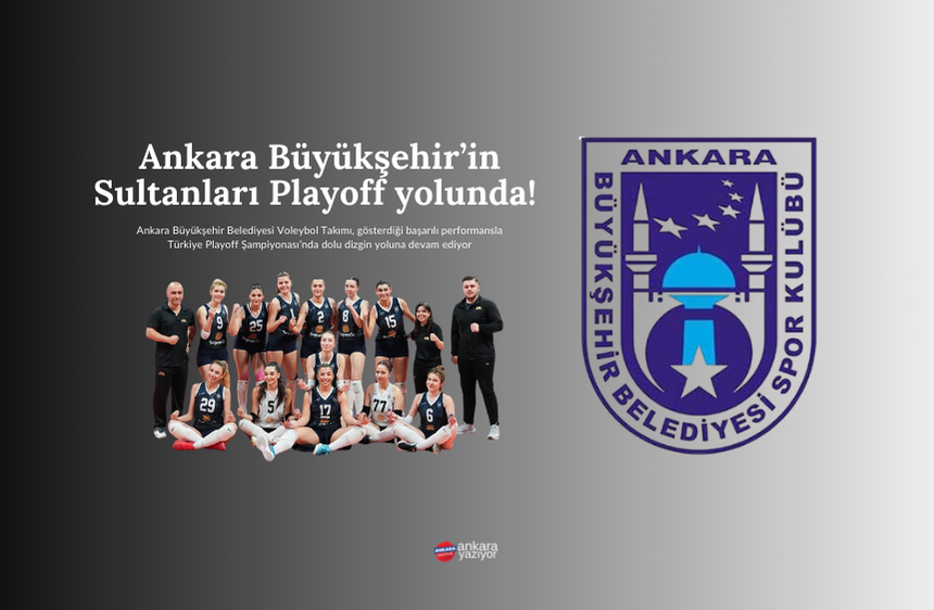 Ankara Büyükşehir’in Sultanları Playoff yolunda!