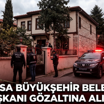 bursa büyükşehir operasyon bursa büyükşehir operasyon