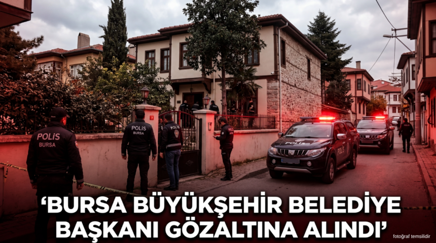 bursa büyükşehir operasyon bursa büyükşehir operasyon