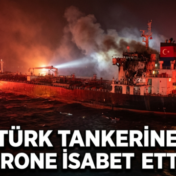 Türk tankerine drone isabet etti