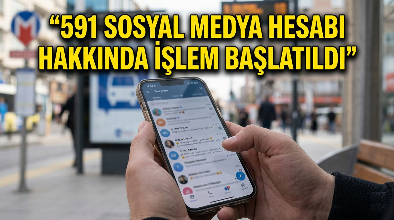 591 Sosyal Medya Hesabı Hakkında İşlem Başlatıldı
