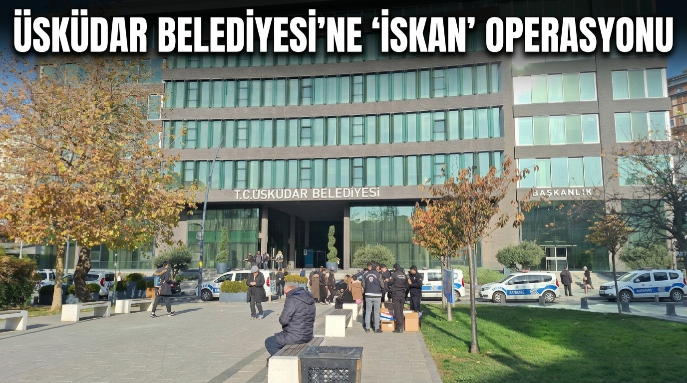 Üsküdar Belediyesi’ne ‘iskan’ operasyonu