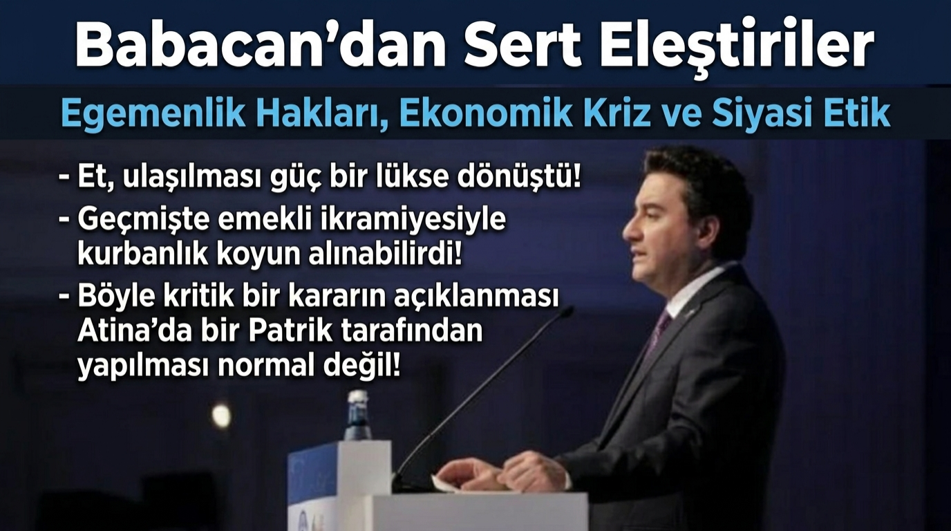 Babacan’dan Sert Eleştiriler: Egemenlik Hakları, Ekonomik Kriz ve Siyasi Etik