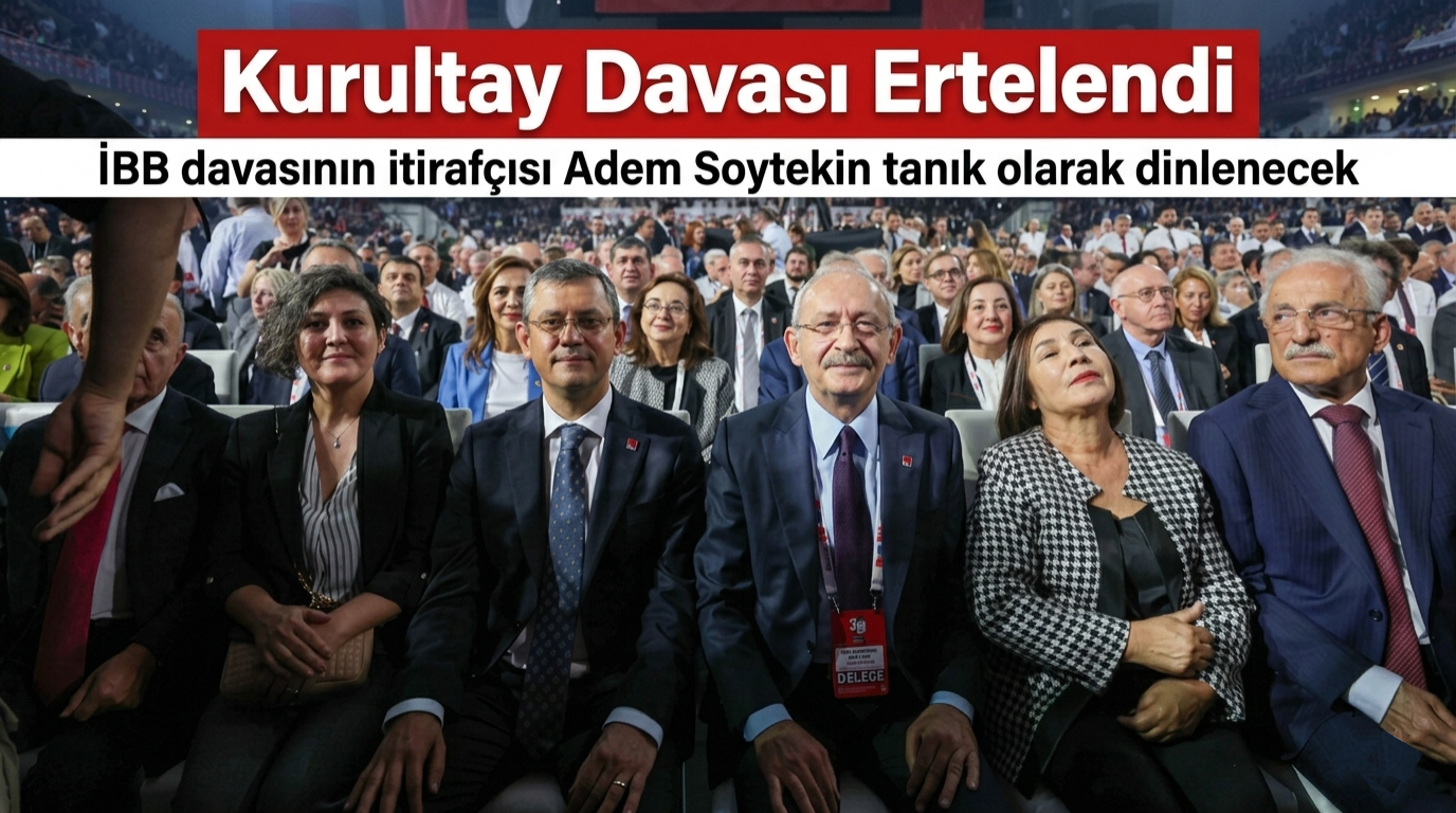 CHP 38. Olağan Kurultayı Davası Ertelendi