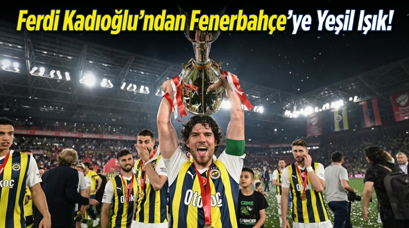 Ferdi Kadıoğlu’ndan Fenerbahçe’ye Yeşil Işık