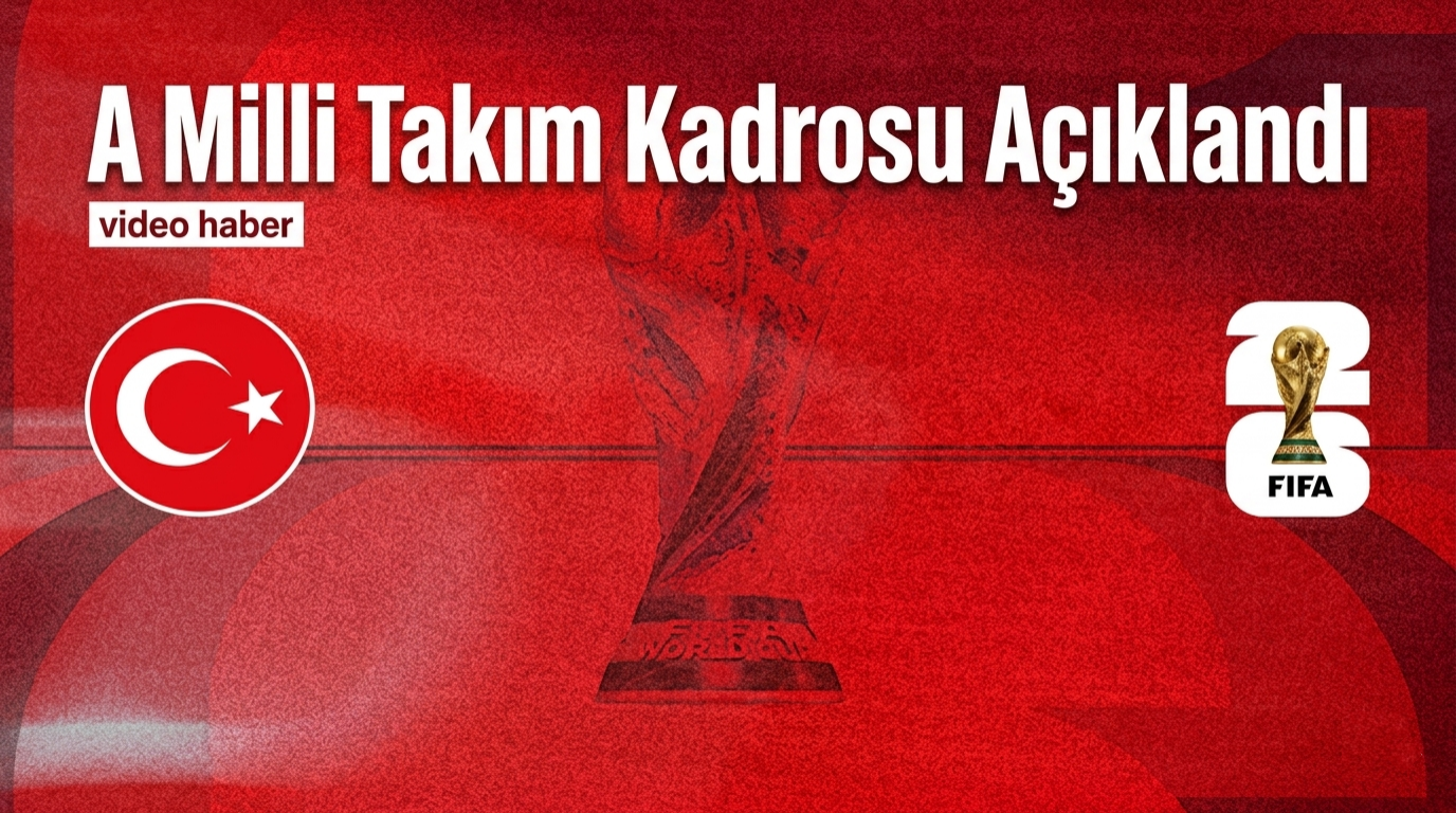 A Milli Takım’ın Dünya Kupası Kadrosu Şekillendi