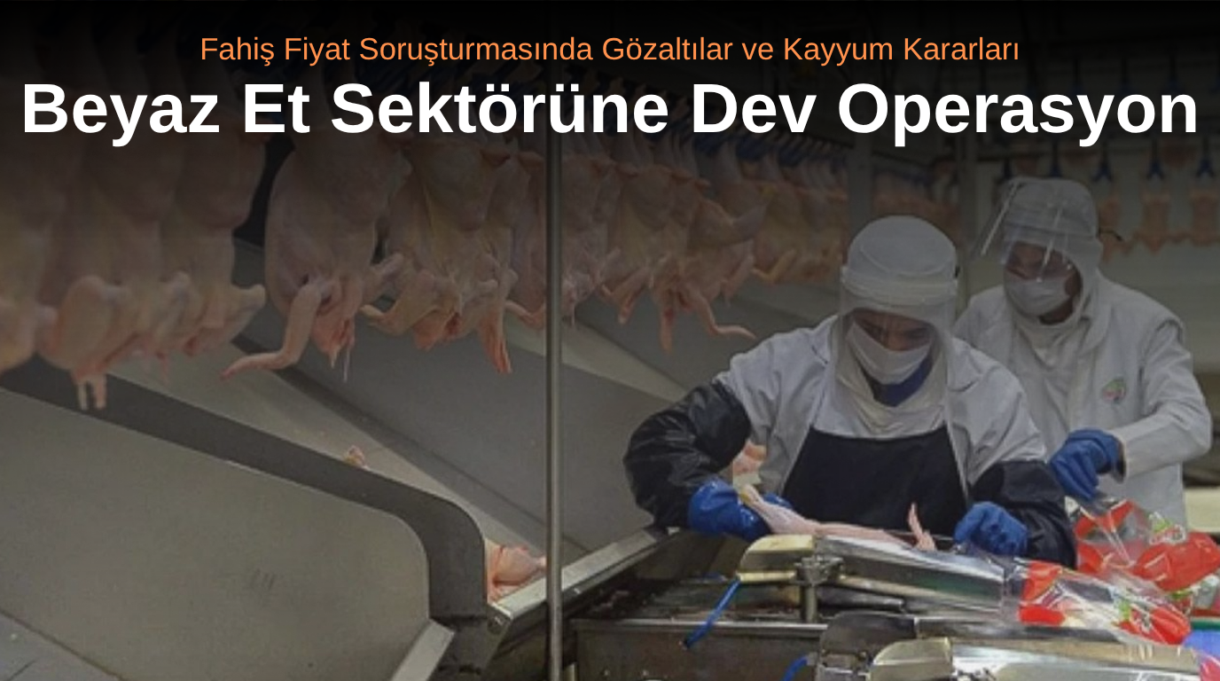 Beyaz Et Sektörüne Dev Operasyon
