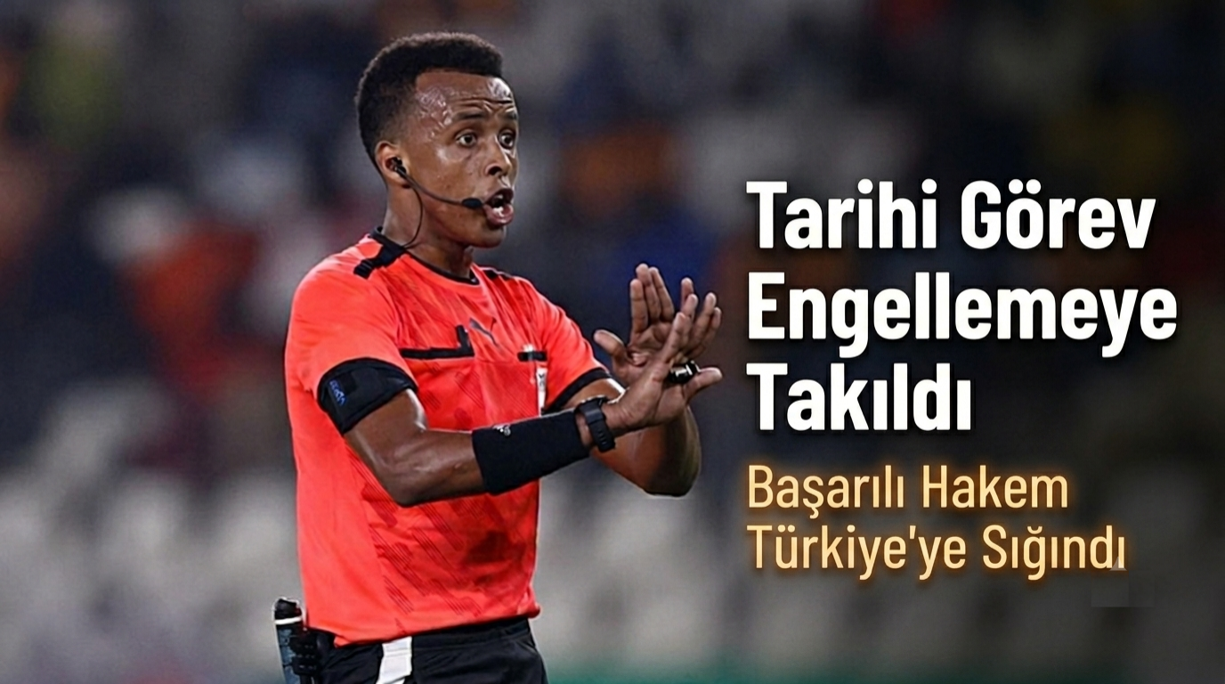 Turnuvanın İlk Somalili Hakemine Giriş İzni Çıkmadı
