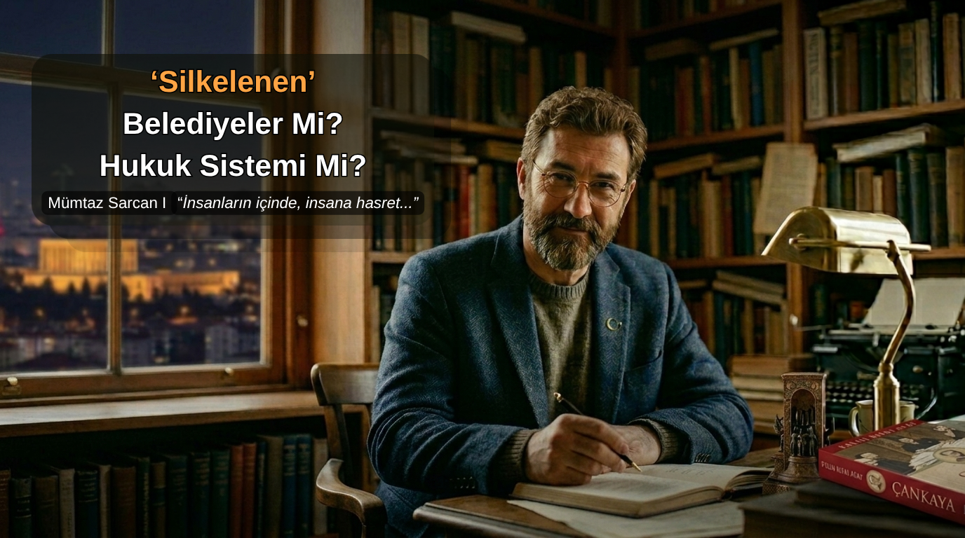 ‘Silkelenen’ Muhalif belediyeler mi yoksa hukuk sisteminin kökleri mi?